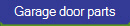Garage door parts